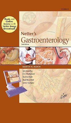 Netter's Gastroenterology Book and Online Access at Www.Netterreference.com: Netter's Gastroenterology Book and Online Access at Www.Netterreference.com - Floch, Martin H, MD, and Pitchumoni, C S (Editor), and Floch, Neil R (Editor)