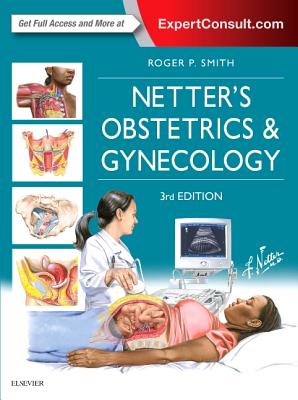 Netter's Obstetrics and Gynecology - Smith, Roger P, MD