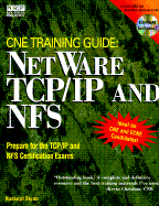 NetWare Training Guide: NetWare TCP/IP and NetWare NFS - New Riders Development Group, and Siyan, Karenjit