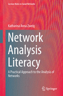 Network Analysis Literacy: A Practical Approach to the Analysis of Networks