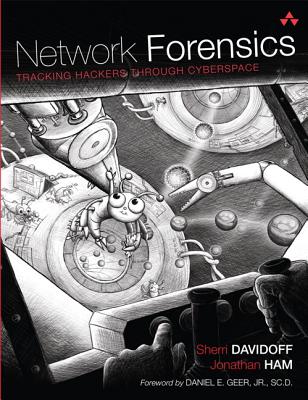 Network Forensics: Tracking Hackers Through Cyberspace - Davidoff, Sherri, and Ham, Jonathan