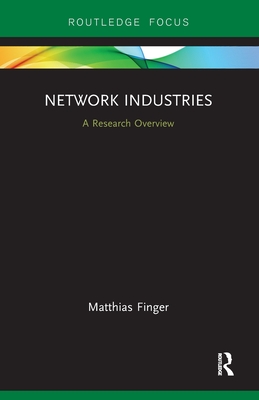 Network Industries: A Research Overview - Finger, Matthias
