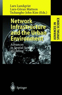 Network Infrastructure and the Urban Environment: Advances in Spatial Systems Modelling