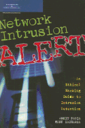 Network Intrusion Alert: An Ethical Hacking Guide to Intrusion Detection - Fadia, Ankit, and Zacharia, Manu