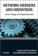 Network Mergers and Migrations: Junos Design and Implementation - Gmez Herrero, Gonzalo, and Bernal Van Der Ven, Jan Antn