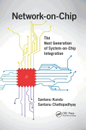 Network-on-Chip: The Next Generation of System-on-Chip Integration