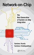 Network-On-Chip: The Next Generation of System-On-Chip Integration