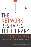 Network Reshapes the Library: Lorcan Dempsey on Libraries, Services, and Networks
