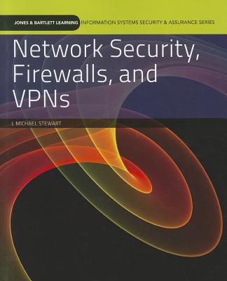 Network Security, Firewalls, and VPNs - Stewart, J Michael