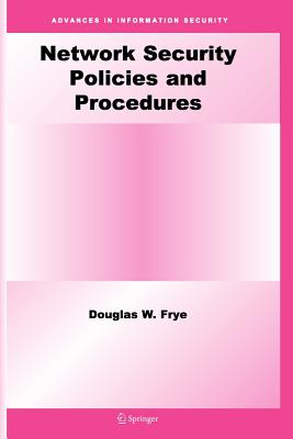 Network Security Policies and Procedures - Frye, Douglas W