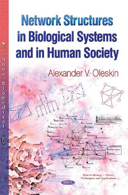 Network Structures in Biological Systems & in Human Society - Oleskin, Alexander V