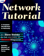 Network Tutorial: A Complete Introduction to Networks - Network Magazine, and Steinke, Steve