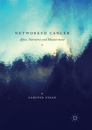 Networked Cancer: Affect, Narrative and Measurement