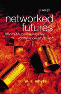 Networked Futures: Trends for Communication Systems Development