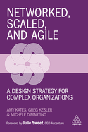 Networked, Scaled, and Agile: A Design Strategy for Complex Organizations