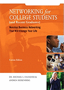 Networking for College Students (and Recent Graduates): Nonstop Business Networking That Will Change Your Life