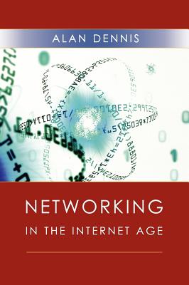 Networking in the Internet Age - Dennis, Alan