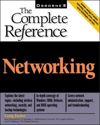 Networking: The Complete Reference - Zacker, Craig, and Mueller, Michael