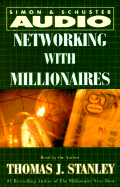 Networking with Millionnaires - Stanley, Thomas J, Dr. (Read by)