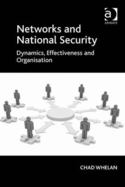 Networks and National Security: Dynamics, Effectiveness and Organisation