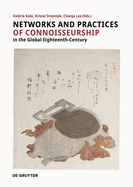 Networks and Practices of Connoisseurship in the Global Eighteenth-Century