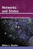 Networks and States: The Global Politics of Internet Governance