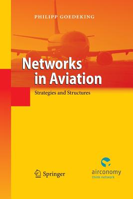 Networks in Aviation: Strategies and Structures - Goedeking, Philipp