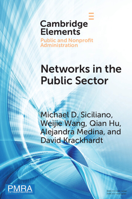 Networks in the Public Sector - Siciliano, Michael D, and Wang, Weijie, and Hu, Qian