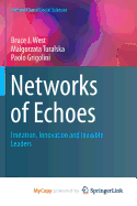 Networks of Echoes: Imitation, Innovation and Invisible Leaders - West, Bruce J, and Turalska, Malgorzata, and Grigolini, Paolo