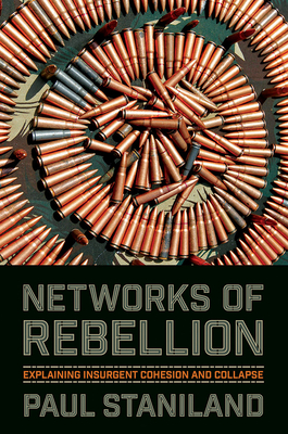 Networks of Rebellion - Staniland, Paul