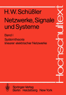 Netzwerke, Signale Und Systeme: Systemtheorie Linearer Elektrischer Netzwerke