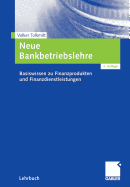 Neue Bankbetriebslehre: Basiswissen Zu Finanzprodukten Und Finanzdienstleistungen