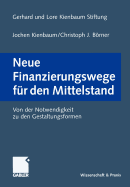 Neue Finanzierungswege Fr Den Mittelstand: Von Der Notwendigkeit Zu Den Gestaltungsformen