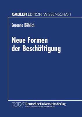 Neue Formen Der Beschaftigung - Bhlich, Susanne