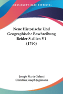 Neue Historische Und Geographische Beschreibung Beider Sicilien V1 (1790)