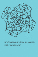 Neue Mandalas zum Ausmalen f?r Erwachsene: Malbuch f?r Frauen