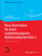 Neue Materialien Fr Einen Realittsbezogenen Mathematikunterricht 2: Istron-Schriftenreihe