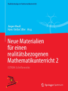 Neue Materialien F?r Einen Realit?tsbezogenen Mathematikunterricht 2: Istron-Schriftenreihe