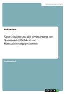 Neue Medien und die Ver?nderung von Gemeinschaftlichkeit und Skandalisierungsprozessen