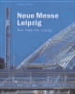 Neue Messe Leipzig / New Trade Fair Leipzig: Von Gerkan, Marg Und Partner 1992 - 1996