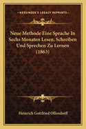 Neue Methode Eine Sprache In Sechs Monaten Lesen, Schreiben Und Sprechen Zu Lernen (1863)