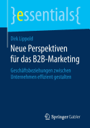 Neue Perspektiven Fr Das B2b-Marketing: Geschftsbeziehungen Zwischen Unternehmen Effizient Gestalten