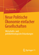 Neue Politische konomie Einfacher Gesellschaften: Wirtschafts- Und Politikethnologische Erkundungen