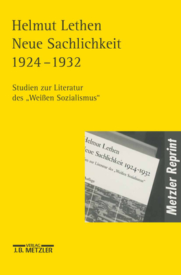 Neue Sachlichkeit 1924-1932: Studien Zur Literatur Des Weien Sozialismus - Lethen, Helmut