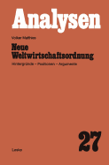 Neue Weltwirtschaftsordnung: Hintergrunde -- Positionen -- Argumente