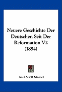 Neuere Geschichte Der Deutschen Seit Der Reformation V2 (1854)