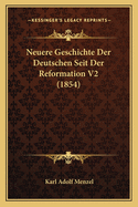 Neuere Geschichte Der Deutschen Seit Der Reformation V2 (1854)