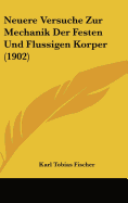 Neuere Versuche Zur Mechanik Der Festen Und Flussigen Korper (1902)