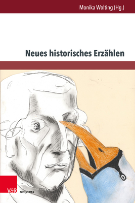 Neues historisches Erzhlen - Wolting, Monika (Editor)