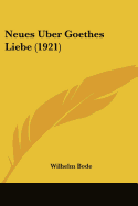 Neues Uber Goethes Liebe (1921)